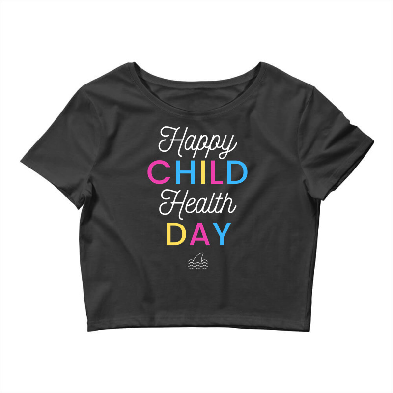 Happy Child Health Day Crop Top by poppyallen | Artistshot