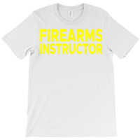 Firearms Instructor Shirt Range Gun Safety Firearm Shooting T-shirt | Artistshot