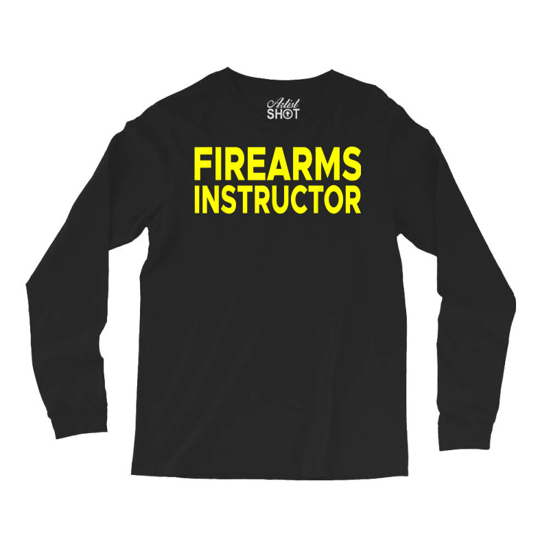 Firearms Instructor Shirt Range Gun Safety Firearm Shooting Long Sleeve Shirts | Artistshot