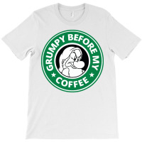 Grumpy Before My Coffee T-shirt | Artistshot