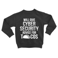 Cybersecurity It Analyst Tacos Certified Tech Security Toddler Sweatshirt | Artistshot