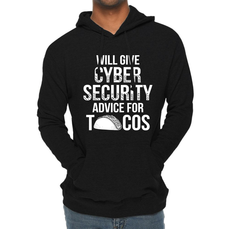 Cybersecurity It Analyst Tacos Certified Tech Security Lightweight Hoodie by EricWade | Artistshot