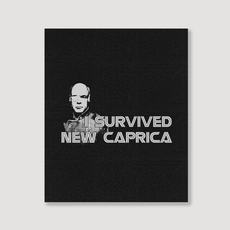 Bsg, I Survived New Caprica,battlestar Galactica Science Portrait Canvas Print | Artistshot