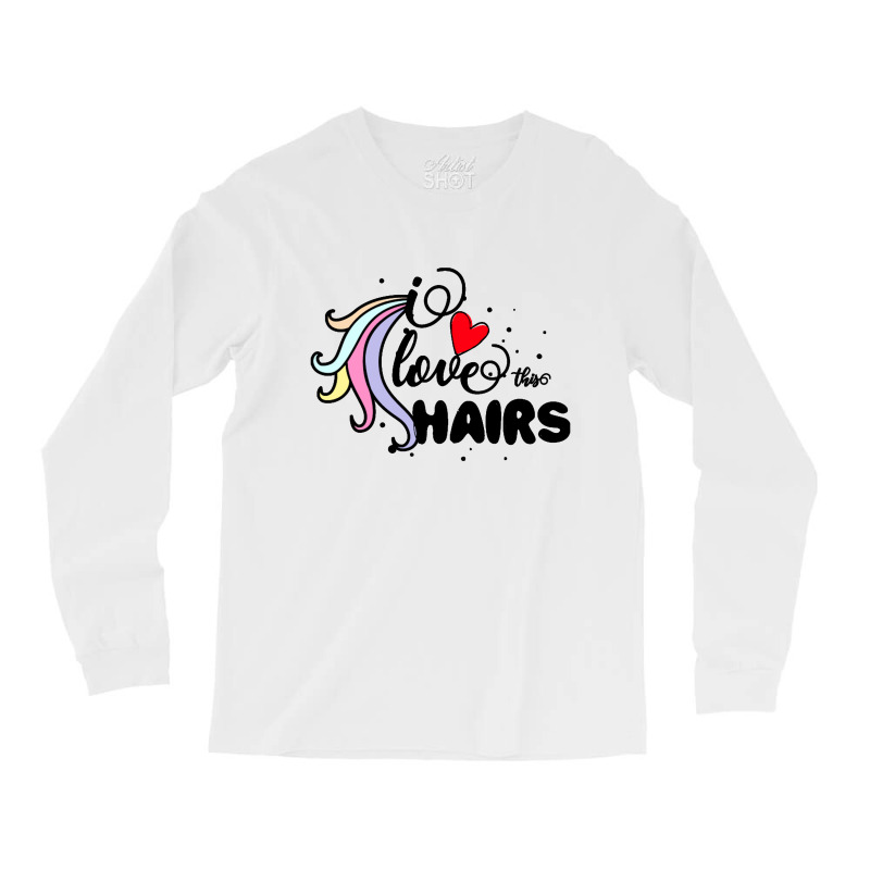 I Love This Hairs Unicorn Long Sleeve Shirts by haydar | Artistshot