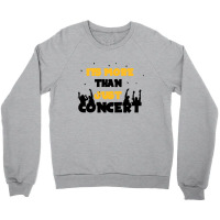 It's More Than Just Concert Crewneck Sweatshirt | Artistshot