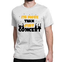 It's More Than Just Concert Classic T-shirt | Artistshot