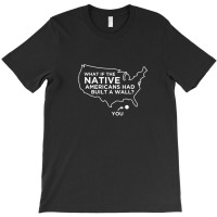 Anti Trump Wall Native Americans Wall T-shirt | Artistshot