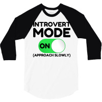 Introvert Mode On 3/4 Sleeve Shirt | Artistshot