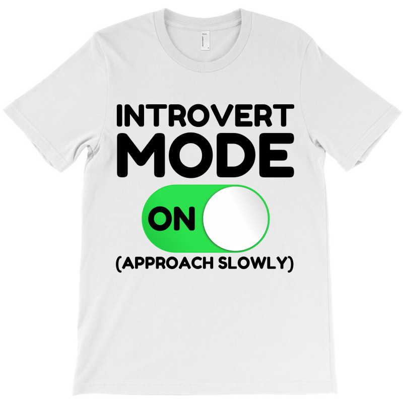 Introvert Mode On T-shirt | Artistshot