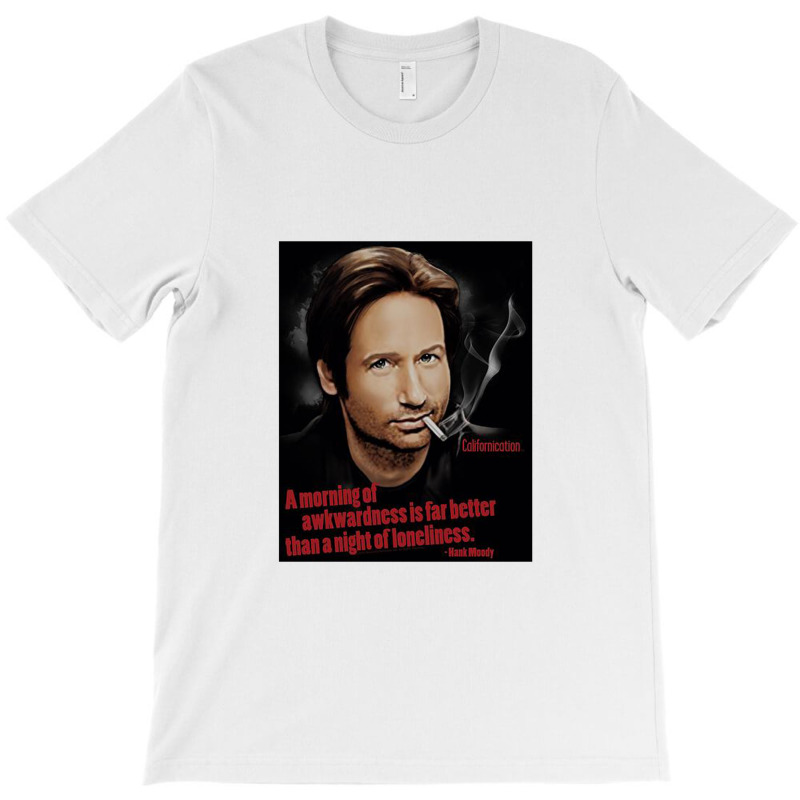 Californication, Morning Night, Californication Hank Moody Comedy Dram T-shirt | Artistshot