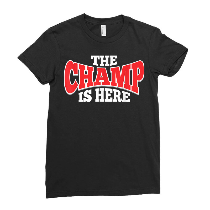 The Champ Is Here  Sport Martial Arts Motivational Gym Gift T Shirt Ladies Fitted T-Shirt by nyxexaelaewe7 | Artistshot