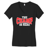 The Champ Is Here  Sport Martial Arts Motivational Gym Gift T Shirt Women's V-neck T-shirt | Artistshot