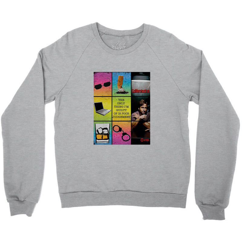 Californication, Poor Judgement  Californication Hank Moody Comedy Dra Crewneck Sweatshirt | Artistshot