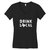 Drink Local Texas Craft Beer Tx Lone Star State Tee Women's V-neck T-shirt | Artistshot