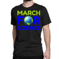 March For Science Classic T-shirt | Artistshot