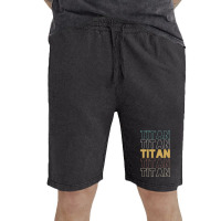 Titan Titan Titan Titan Titan Vintage Short | Artistshot