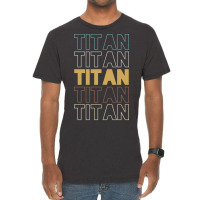 Titan Titan Titan Titan Titan Vintage T-shirt | Artistshot