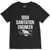 Dishwasher Sanitation Engineer Funny Dishwashing Gift For Fans V-neck Tee | Artistshot