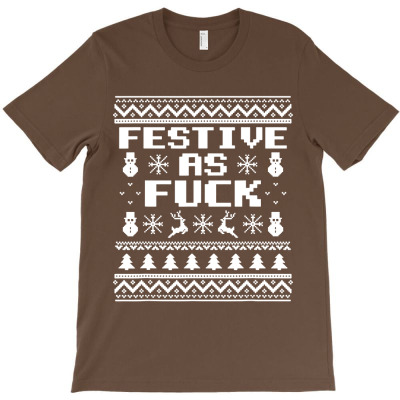 Festive As Fuck Funny T-shirt Designed By Michael Store