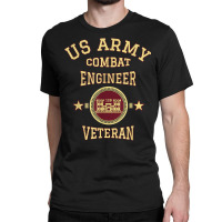 Us Army Combat Engineer Combat Engineer Veteran Gift T Shirt Classic T-shirt | Artistshot