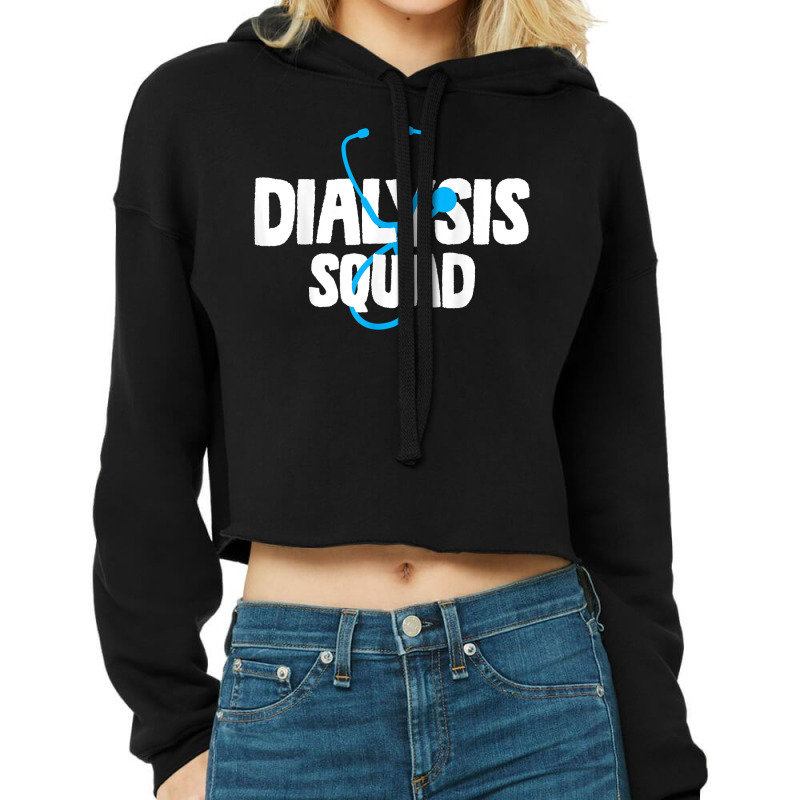 Dialysis Technician Nurse Nephrology T Shirt Cropped Hoodie by romeroafhoweth1 | Artistshot