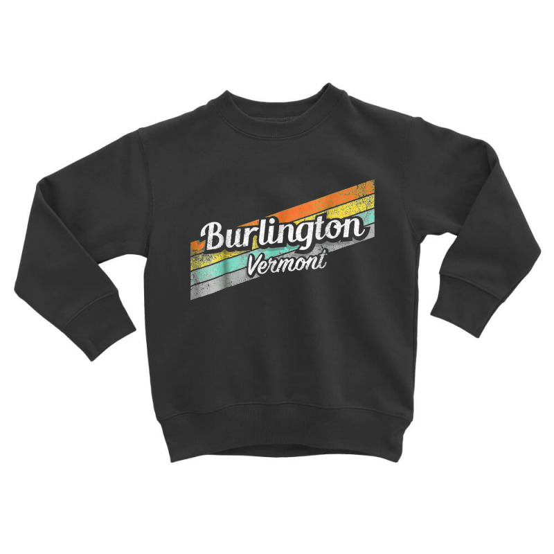 Burlington Vermont Distressed Retro Vintage Toddler Sweatshirt | Artistshot