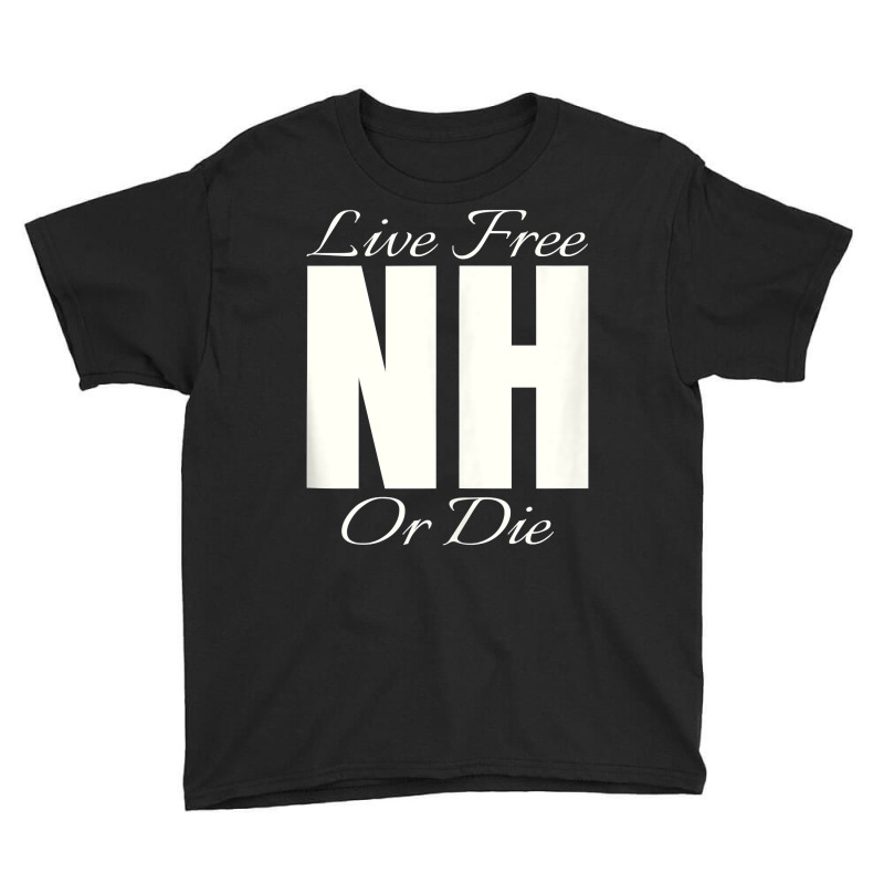 Live Free Or Die Nh Graphic   New Hampshire Tank Top Youth Tee by romeroafhoweth1 | Artistshot