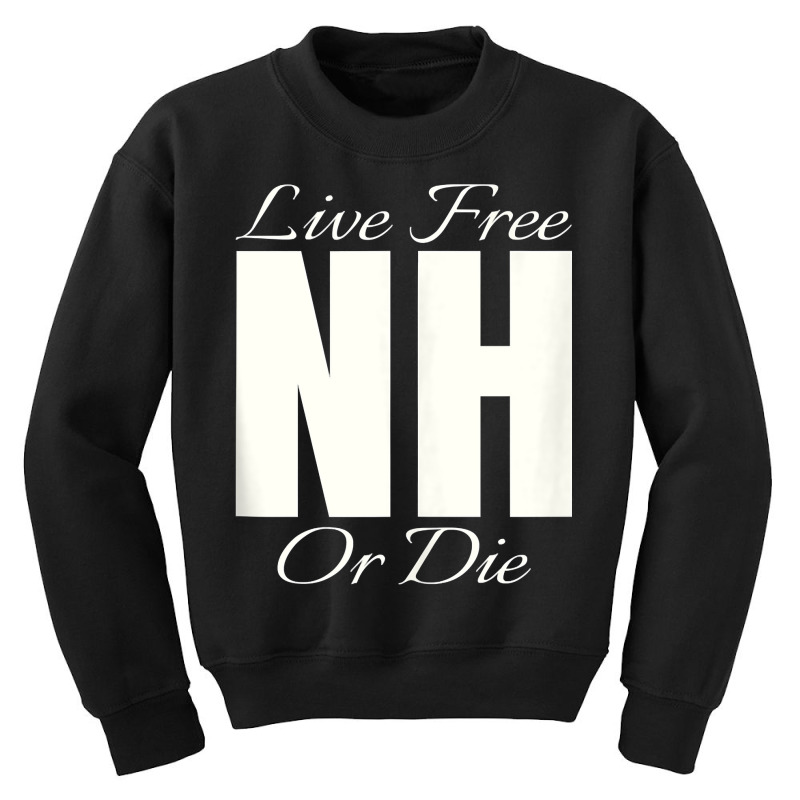 Live Free Or Die Nh Graphic   New Hampshire Tank Top Youth Sweatshirt by romeroafhoweth1 | Artistshot