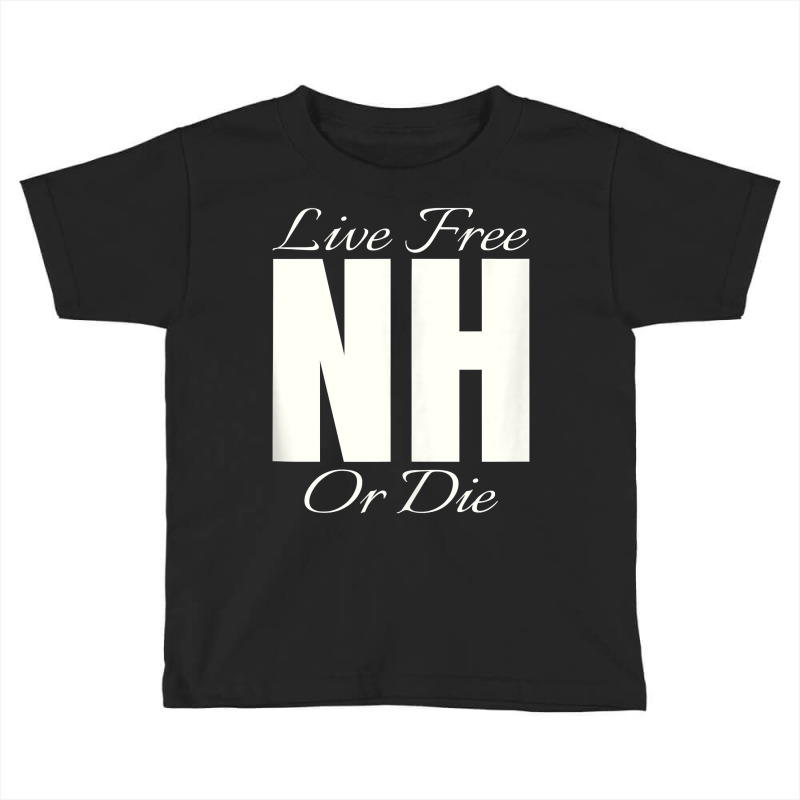 Live Free Or Die Nh Graphic   New Hampshire Tank Top Toddler T-shirt by romeroafhoweth1 | Artistshot