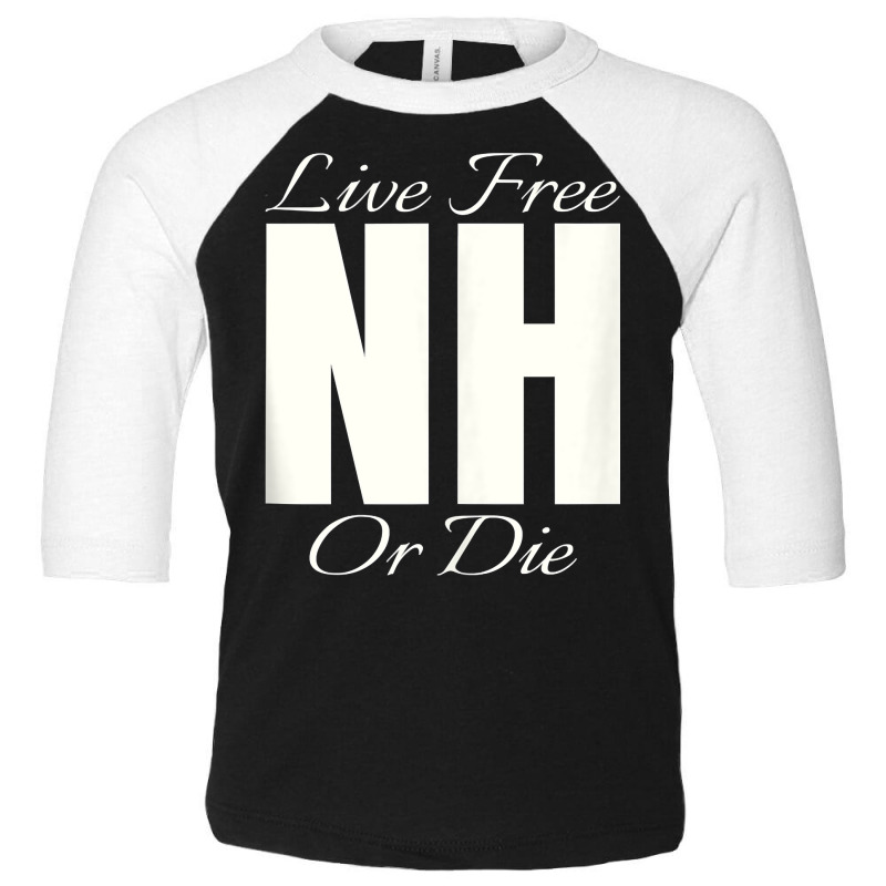 Live Free Or Die Nh Graphic   New Hampshire Tank Top Toddler 3/4 Sleeve Tee by romeroafhoweth1 | Artistshot