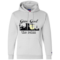 Give God The Reins Country Music Cowboy Day Gift Champion Hoodie | Artistshot