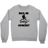 Rock On Today Crewneck Sweatshirt | Artistshot