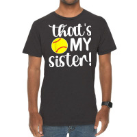 That's My Sister  Softball Sister Softball Brother T Shirt Vintage T-shirt | Artistshot