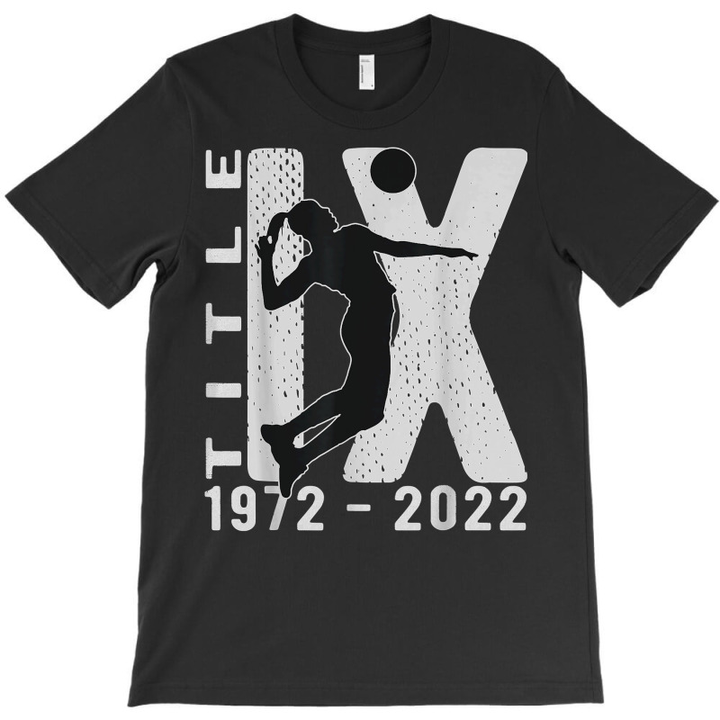 Title Ix 50th Anniversary Us Education Amendments Volleyball T Shirt T-Shirt by nuzhetanopo | Artistshot