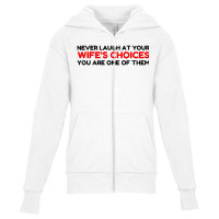 Laugh Wifes Choices Youth Zipper Hoodie | Artistshot