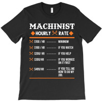 Machinist Hourly Rate Machining T-shirt | Artistshot