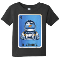 El Astronauta Mexican Slang Lottery Bingo Cards T Shirt Baby Tee | Artistshot