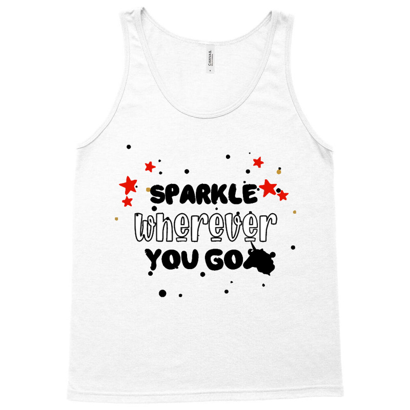 Sparkle  Wherever You Go Tank Top by haydar | Artistshot