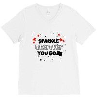 Sparkle  Wherever You Go V-neck Tee | Artistshot