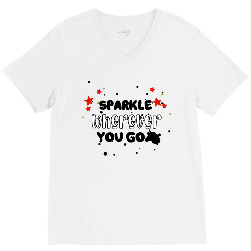 Sparkle  Wherever You Go V-Neck Tee by haydar | Artistshot