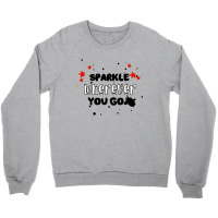 Sparkle  Wherever You Go Crewneck Sweatshirt | Artistshot