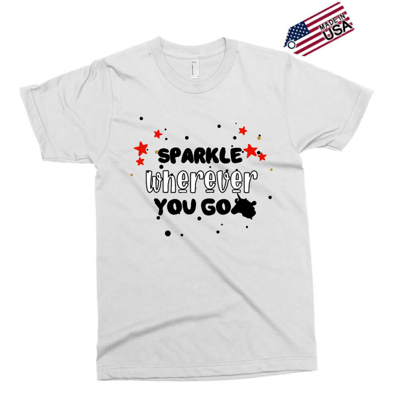 Sparkle  Wherever You Go Exclusive T-shirt by haydar | Artistshot