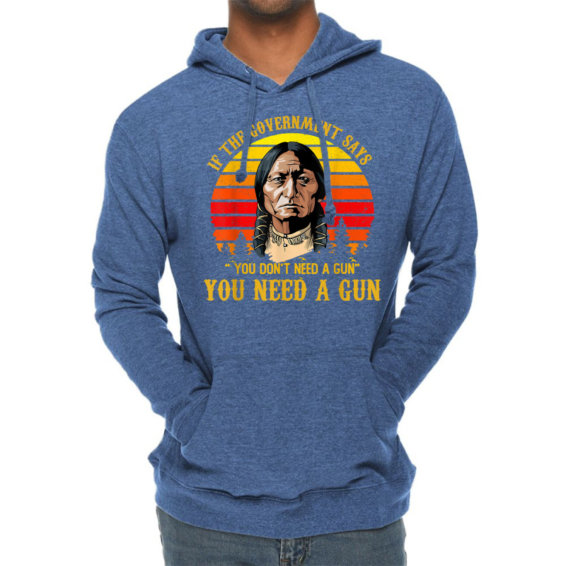 You Need A Gun Sitting Bull Shirt Pro 2nd Amendment T Shirt Lightweight Hoodie | Artistshot