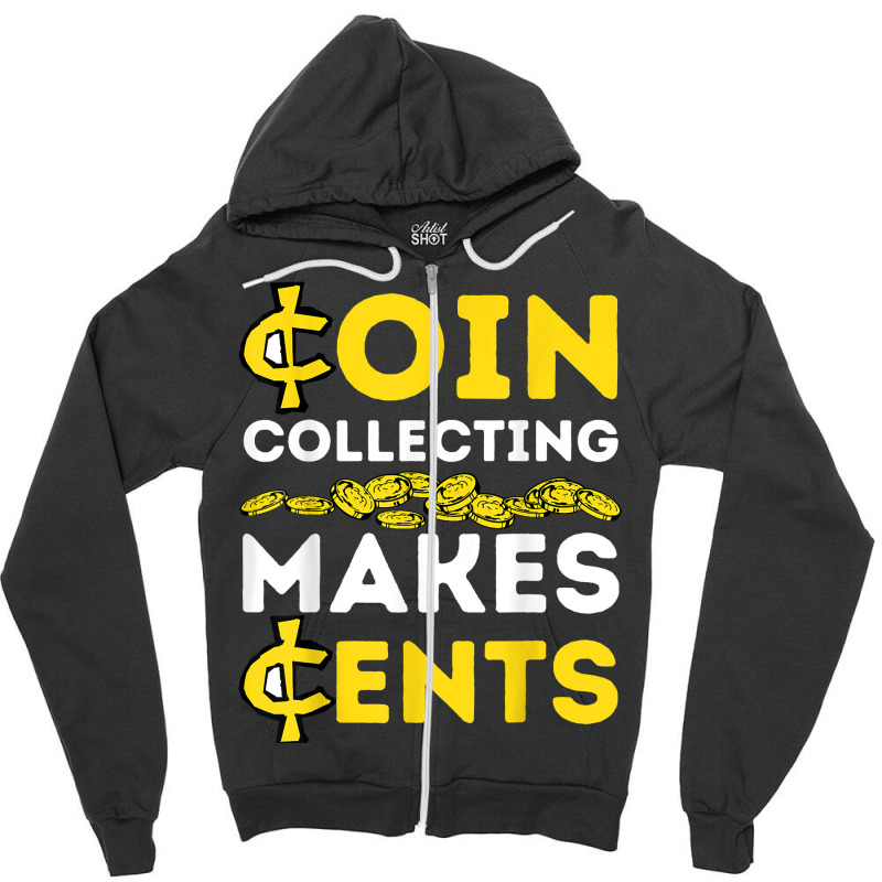 Coin Collecting Coins Collectors , Numismatics , Numismatist T Shirt Zipper Hoodie by nealegmruland1 | Artistshot