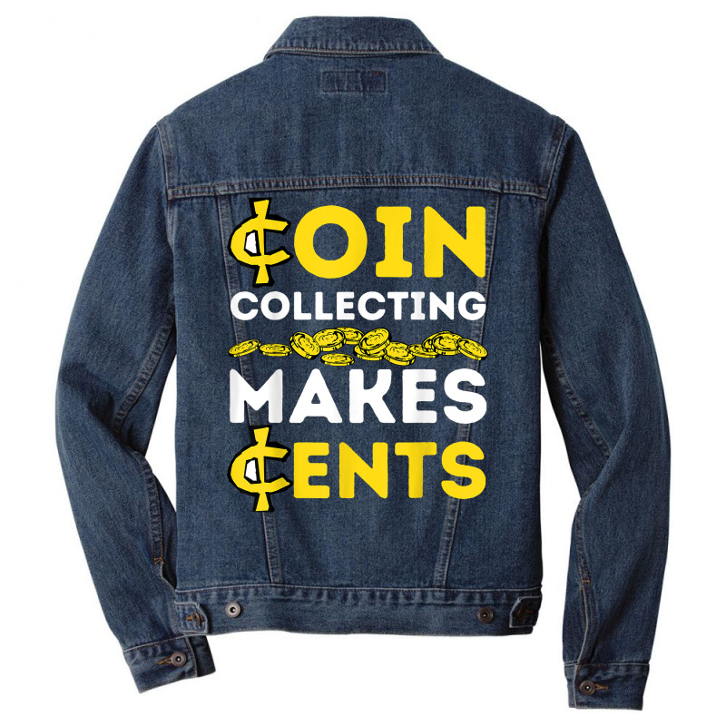 Coin Collecting Coins Collectors , Numismatics , Numismatist T Shirt Men Denim Jacket by nealegmruland1 | Artistshot