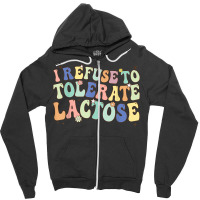 Groovy I Refuse To Tolerate Lactose Retro Daisy Flowers T Shirt Zipper Hoodie | Artistshot