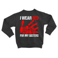 I Wear Red For My,sister Native American Stop Mmiw Red Hand Toddler Sweatshirt | Artistshot