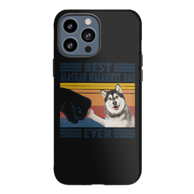 Best Alaskan Malamute Dad Ever Shirt Vintage Father Day T-shirt Iphone 13 Pro Max Case | Artistshot