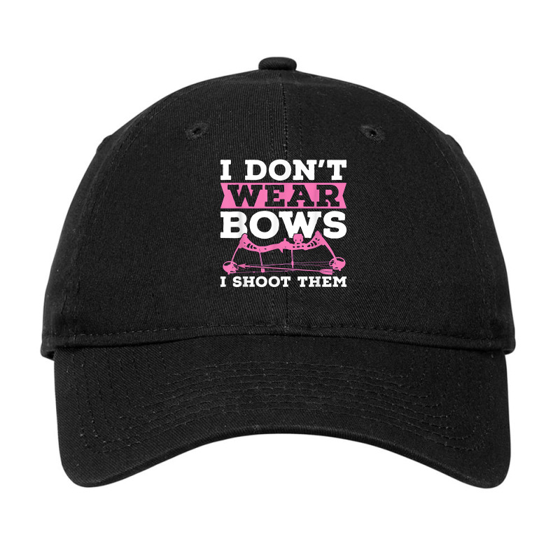 I Don't Wear Bows Arrow Hunting Shooting Sports Archery T Shirt Adjustable Cap | Artistshot