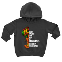 Dear Racism I Am Not My Grandparents Feminist Women Gift Toddler Hoodie | Artistshot